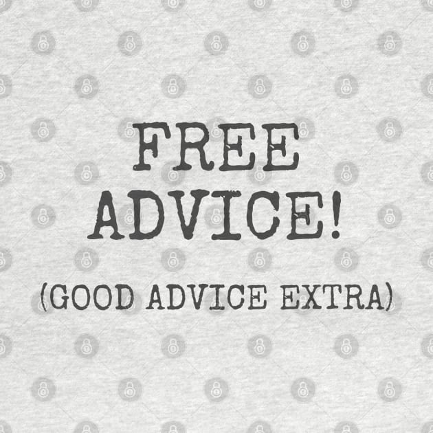 free advice good advice extra by Among the Leaves Apparel